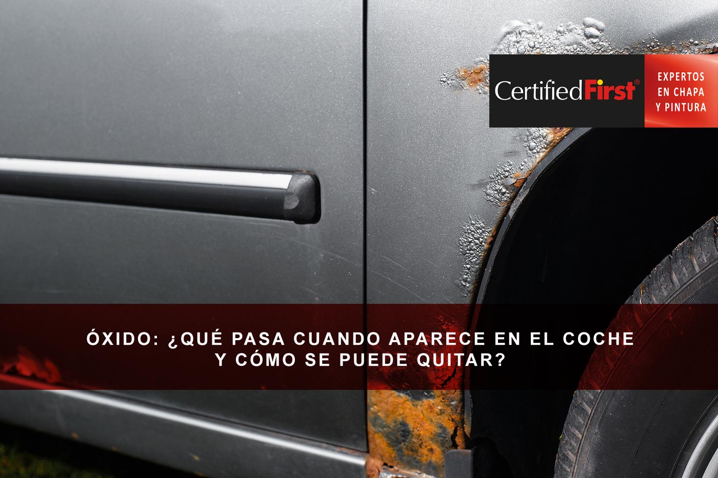 Óxido bajo control: cómo proteger la carrocería de tu coche y evitar que se deteriore