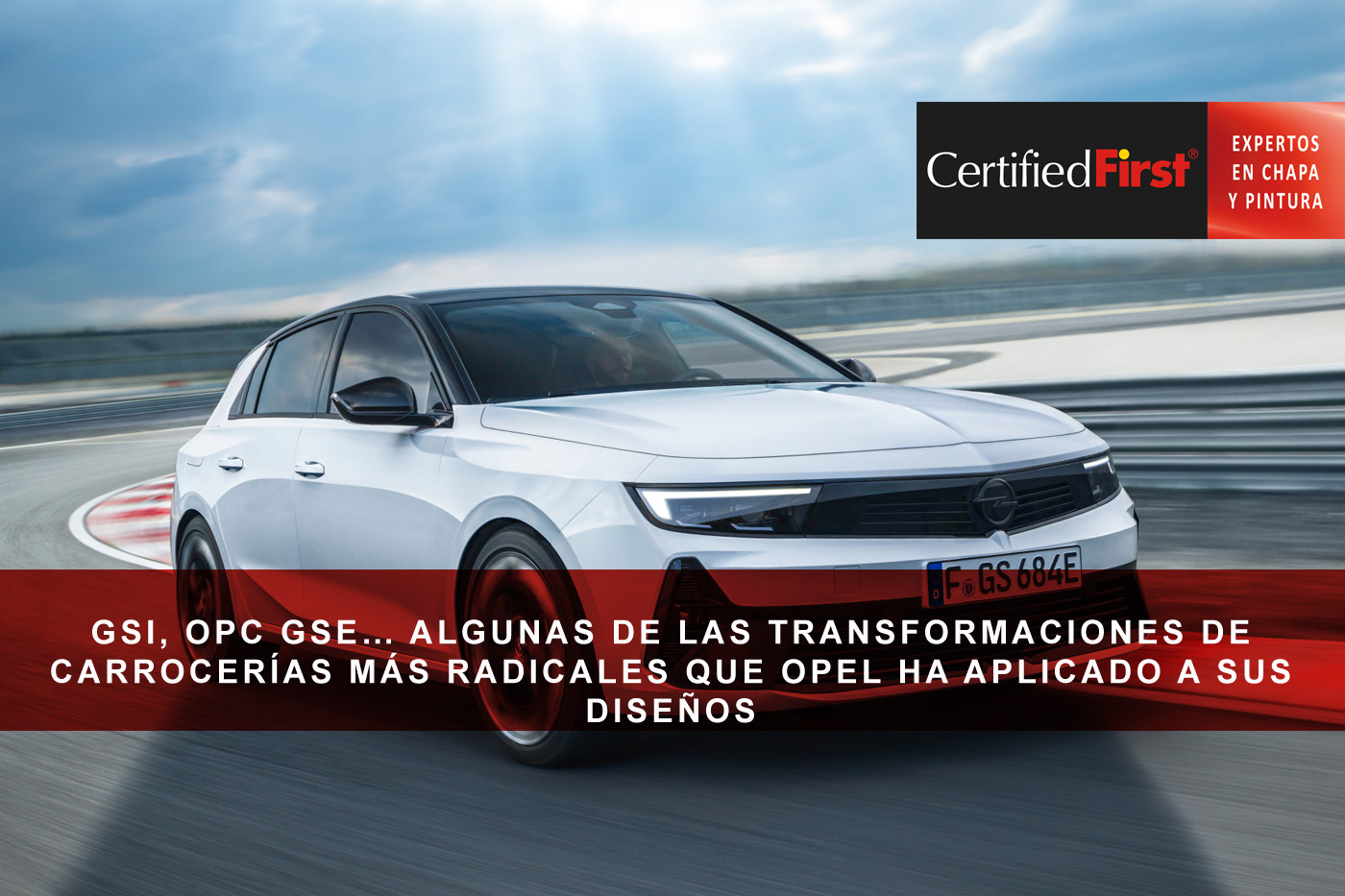 GSI, OPC, GSE… Algunas de las transformaciones de carrocerías más radicales que Opel ha aplicado a sus diseños