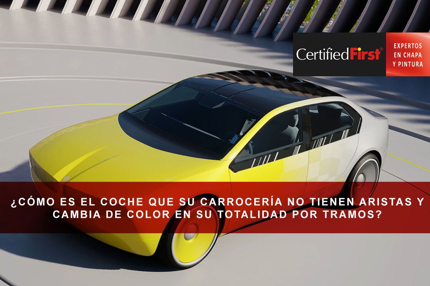 ¿Cómo es el coche que su carrocería no tienen aristas y cambia de color en su totalidad por tramos?