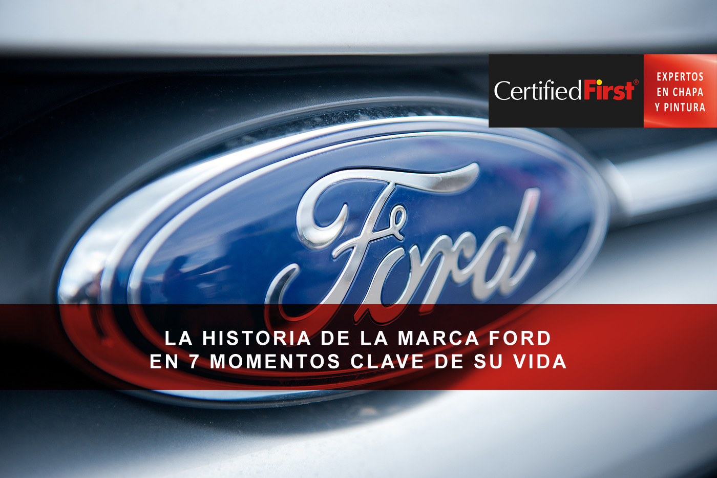 La historia de la marca Ford en 7 momentos clave de su vida
