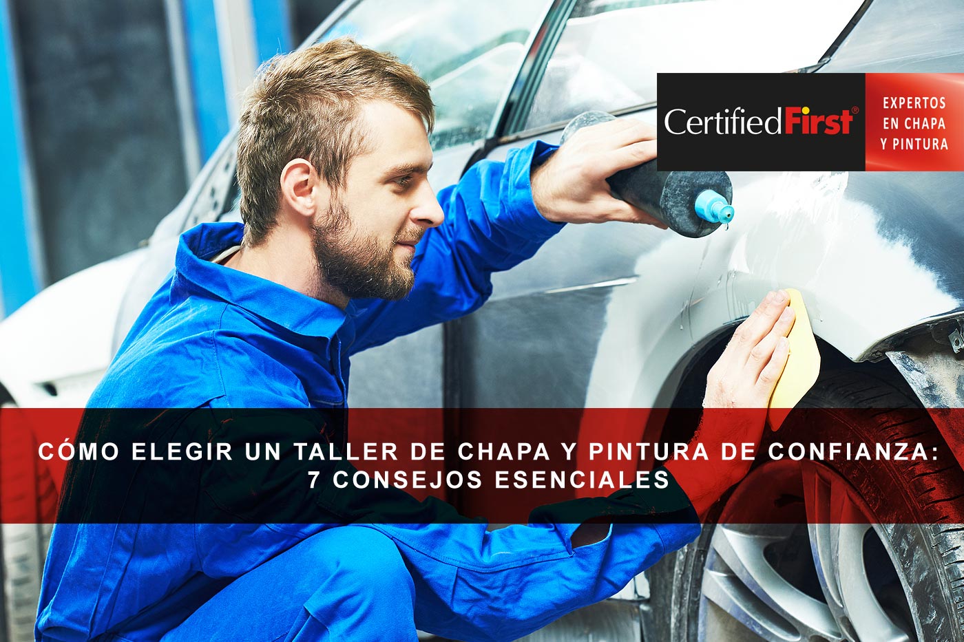 Cómo elegir un taller de chapa y pintura de confianza: 7 consejos esenciales para automovilistas