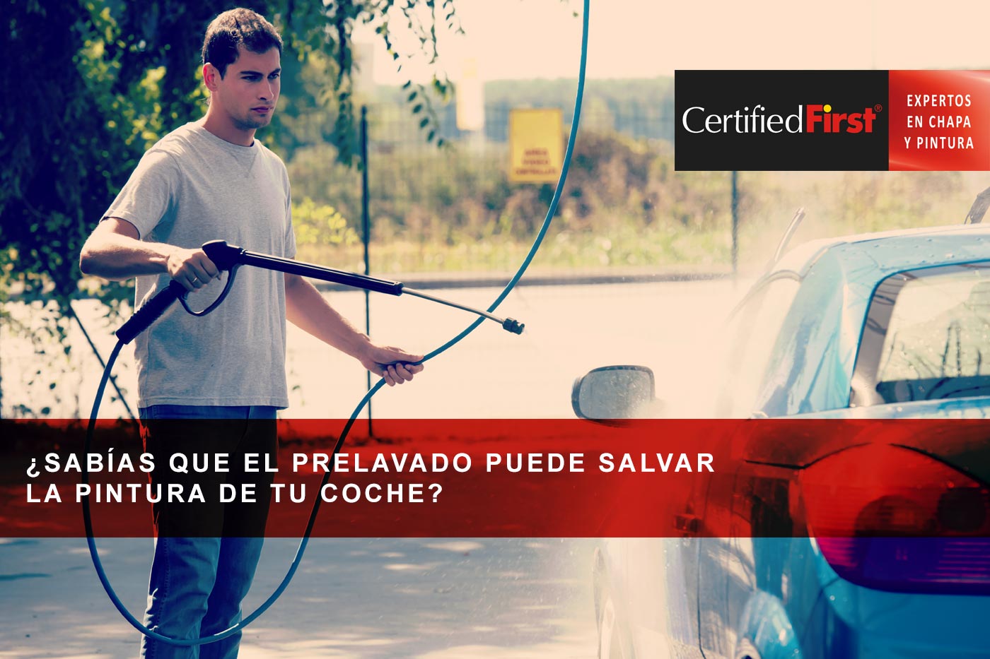 ¿Sabías que el prelavado puede salvar la pintura de tu coche?