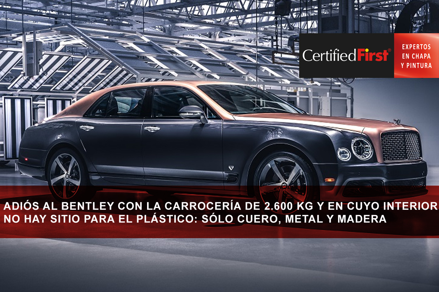 Adiós al Bentley con la carrocería de 2.600 kg y en cuyo interior no hay sitio para el plástico: sólo cuero, metal y madera