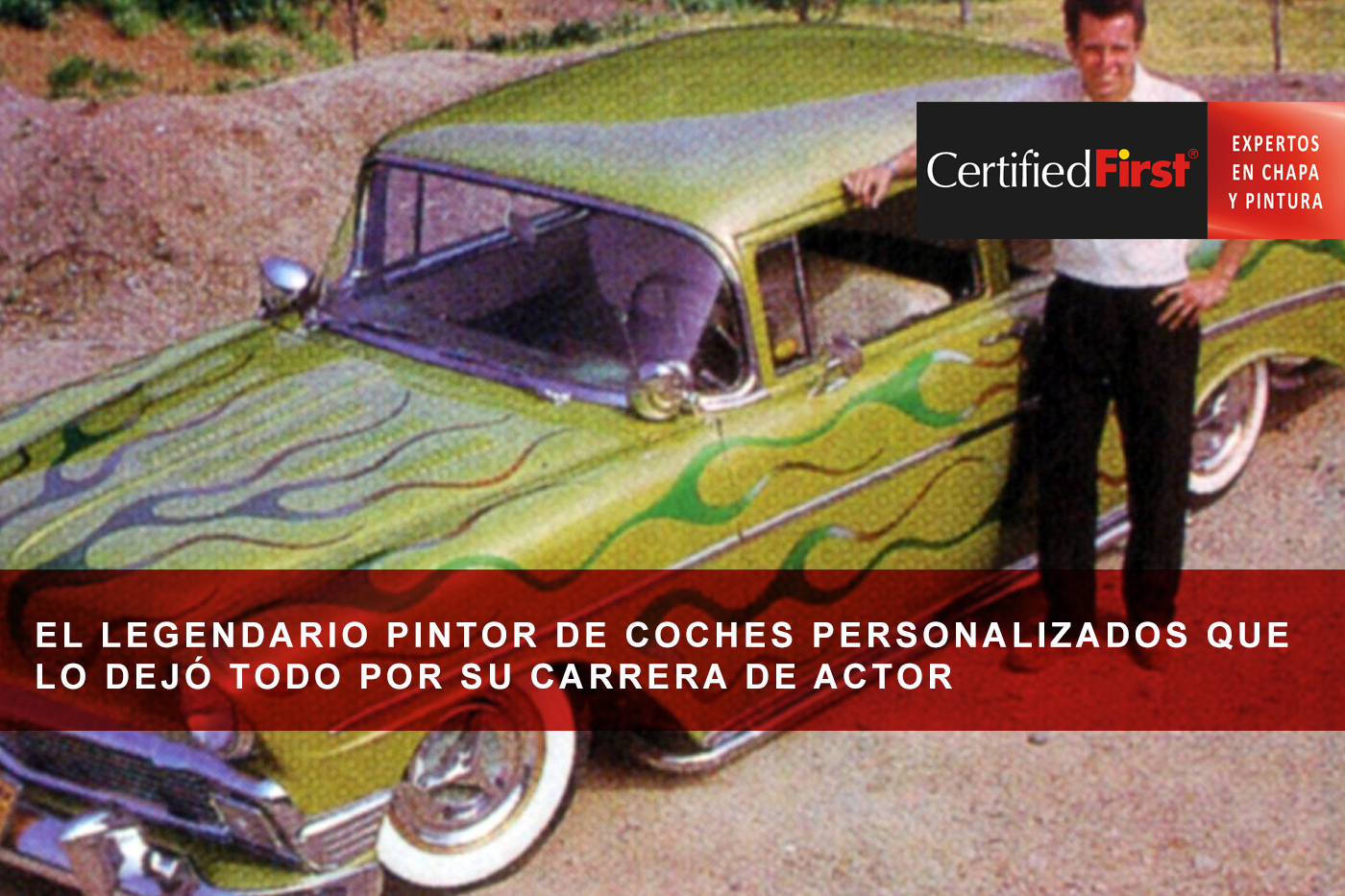 El legendario pintor de coches personalizados que lo dejó todo por su carrera de actor
